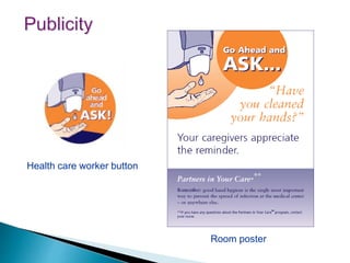 Health care worker button
Room poster
 