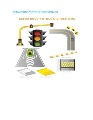 SEMÁFOROS Y OTROS DISPOSITIVOS