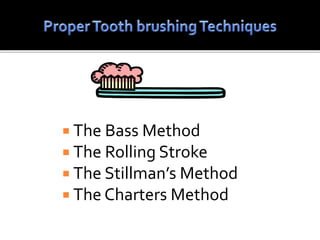  The Bass Method
 The Rolling Stroke
 The Stillman’s Method
 The Charters Method
 