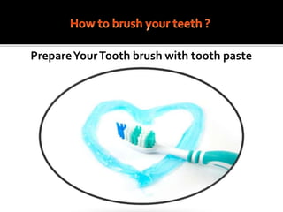 PrepareYourTooth brush with tooth paste
 