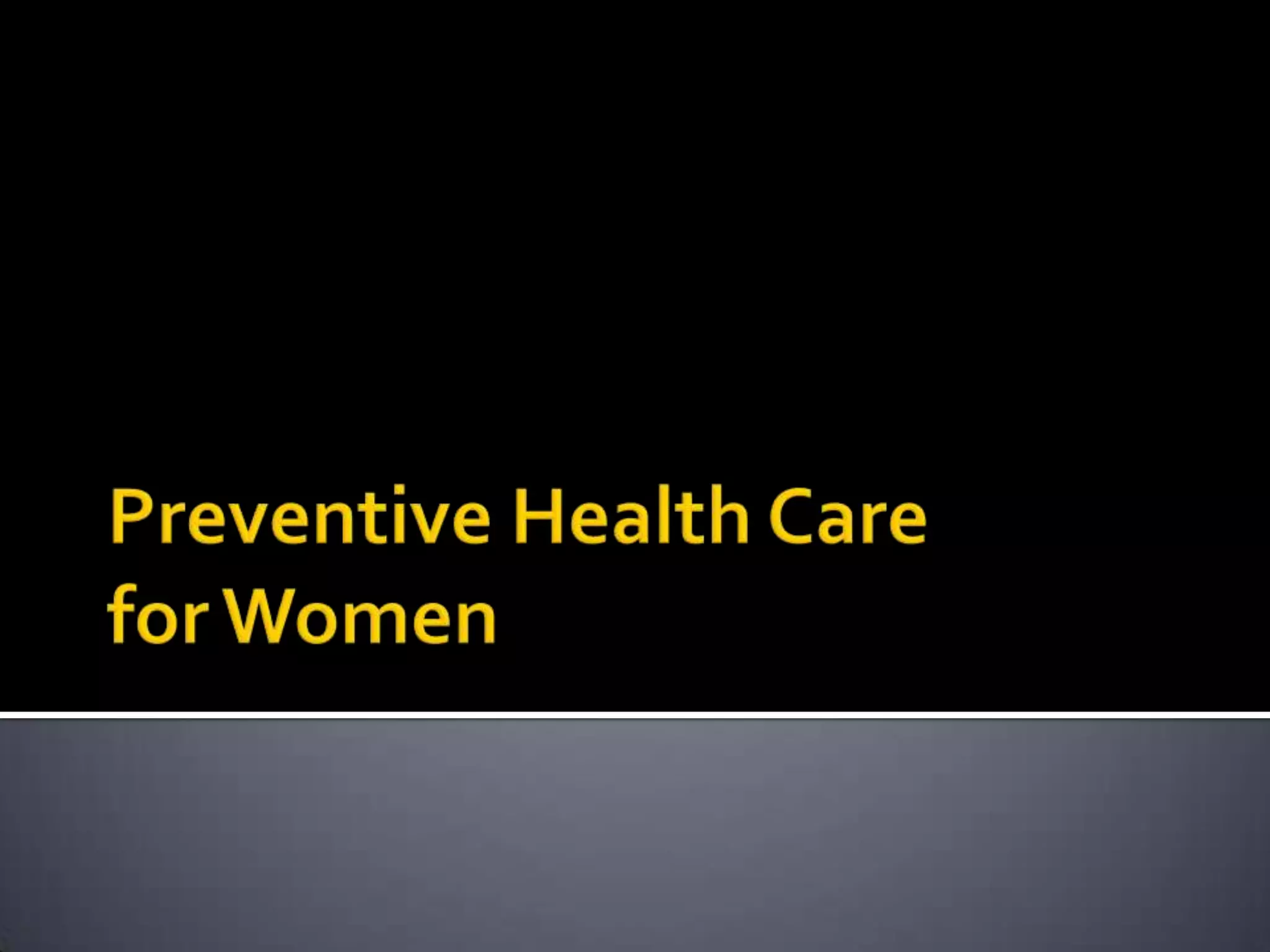 Preventive health care for women ppt | PPTX