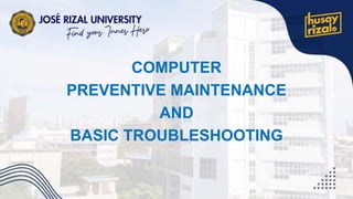 COMPUTER
PREVENTIVE MAINTENANCE
AND
BASIC TROUBLESHOOTING
 