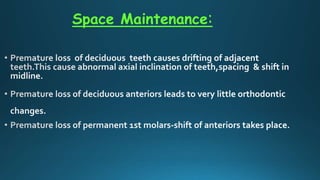 Space Maintenance:
 