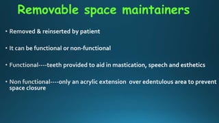 Removable space maintainers
 