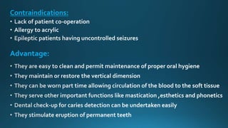 Contraindications:
Advantage:
 