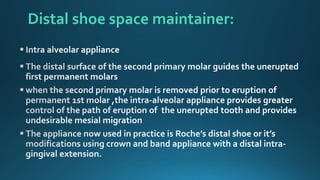 Distal shoe space maintainer:
 
