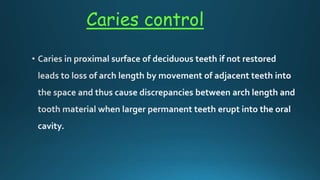 Caries control
 
