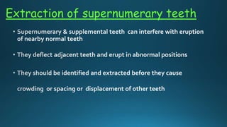 Extraction of supernumerary teeth
 