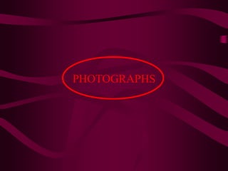PHOTOGRAPHS
 