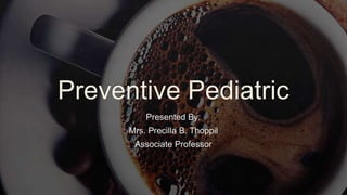 Preventive pediatric.pptx