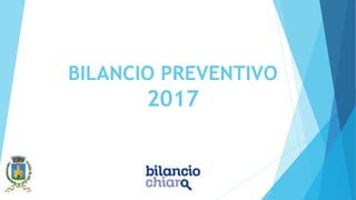 BILANCIO PREVENTIVO
2017
 