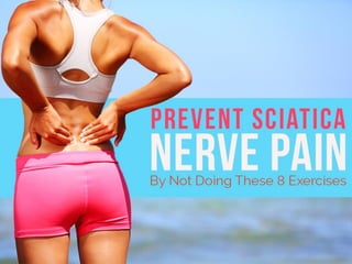 Prevent sciatica nerve pain by not doing these 8 exercises