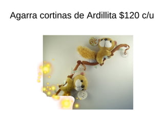 Agarra cortinas de Ardillita $120 c/u 