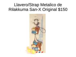 Llavero/Strap Metalico de Rilakkuma San-X Original $150 
