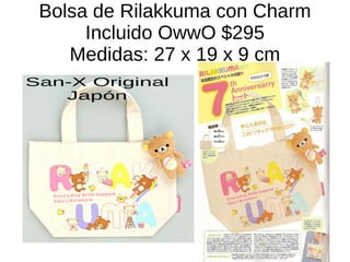 Bolsa de Rilakkuma con Charm Incluido OwwO $295 Medidas: 27 x 19 x 9 cm San-X Original Japón 