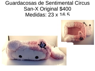 Guardacosas de Sentimental Circus San-X Original $400 Medidas: 23 x 16.5 