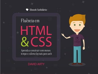 Aprenda a construir com menos
tempo e esforco layouts para web
 