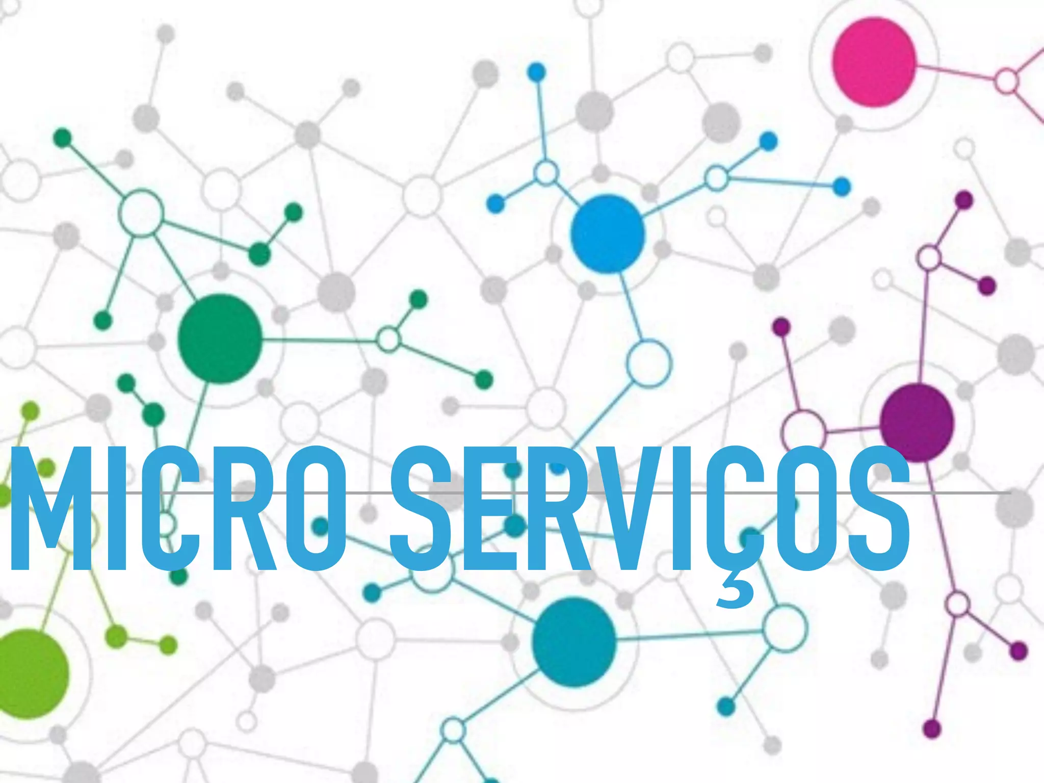 MICRO SERVIÇOS
 