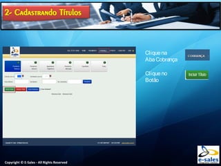 Copyright © E-Sales - All Rights Reserved
Cliquena
AbaCobrança
Cliqueno
Botão
 