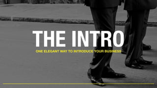 THE INTROONE ELEGANT WAY TO INTRODUCE YOUR BUSINESS
 