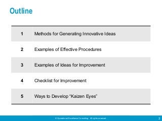 © Operational Excellence Consulting. All rights reserved. 3
1 Methods for Generating Innovative Ideas
2 Examples of Effect...