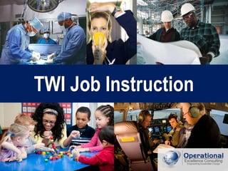 © Operational Excellence Consulting. All rights reserved.
TWI Job Instruction
 