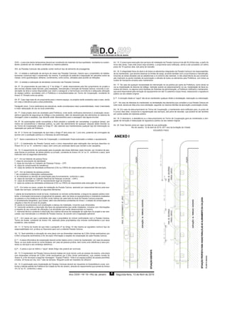 D.O.
o 4
XVIII – o piso dos decks temporários deverá ser constituído de materiais de boa qualidade, reciclados ou susten-
XIX- as Paradas Cariocas não poderão conter nenhum tipo de elemento de propaganda;
XX – é vedada a realização de serviços de mesa nas Paradas Cariocas, mesmo que o proprietário do estabe-
lecimento comercial seja o mantenedor da mesma. A proibição se estende à disposição de utensílios sobre as
mesas, como guardanapos, talheres, condimentos, entre outros, utilizados para auxiliar as refeições;
XXI – é vedada a realização de atividades comerciais nas Paradas Cariocas;
das normas citadas neste Decreto, para instalação, manutenção e remoção da Parada Carioca, incluindo a con-
servação da área e outras disposições que visem a assegurar a harmoniosa convivência e adequada utilização
do espaço público, acordadas com a Prefeitura e consubstanciadas em Termo de Cooperação, constante do
Art. 6º. Caso haja mais de um proponente para o mesmo espaço, os projetos serão avaliados caso a caso, tendo
em vista a relevância para a área pretendida.
Parágrafo único. Como parâmetros de relevância, serão considerados maior sustentabilidade, maior criatividade
e maior adequação de uso ao local pretendido.
-
sários à garantia de segurança do tráfego e dos pedestres, além da desobstrução dos elementos do sistema de
drenagem (ralos e sarjetas), que deverão estar desimpedidos para a passagem das águas pluviais.
Art. 8º. As autorizações serão concedidas a título precário e poderão ser canceladas, a qualquer tempo, por
motivo de conveniência e interesse público, ou pelo não atendimento de qualquer cláusula deste Decreto ou
do Termo de Cooperação citado no Artigo 5º, não cabendo aos mantenedores qualquer tipo de indenização ou
reparação por parte da Prefeitura.
Art. 9º. O Termo de Cooperação de que trata o Artigo 5º terá prazo de 1 (um) ano, podendo ser prorrogado de
acordo com a aceitação pública e o interesse da administração.
§ 2º – O mantenedor da Parada Carioca será o único responsável pela realização dos serviços descritos no
Anexo VII (“a” ou “b”, conforme o caso), bem como por eventuais danos que venham a ser causados.
-
soas físicas ou jurídicas, de direito público ou privado, constante do Anexo VII (“a” ou “b”, conforme o caso), será
instruído com os seguintes elementos:
§ 1º - Em se tratando de pessoa física:
I. cópia do documento de identidade;
II. cópia da inscrição no Cadastro de Pessoas Físicas – CPF;
III. cópia do comprovante de residência;
§ 2º – Em se tratando de pessoa jurídica:
I. ato constitutivo e alterações subsequentes;
II. lei instituidora ou decreto de autorização para funcionamento, conforme o caso;
III. cópia da inscrição no Cadastro Nacional de Pessoas Jurídicas – CNPJ;
IV. cópia de identidade e CPF do representante legal da empresa;
§ 3º – Em todos os casos, projeto de instalação da Parada Carioca, assinado por responsável técnico pela exe-
cução dos serviços, contendo os seguintes elementos:
I. planta de levantamento inicial do local, mostrando os imóveis confrontantes, a largura do passeio público exis-
tente, a inclinação transversal e longitudinal do passeio, além de todos os equipamentos e mobiliários instalados
no passeio a uma distância de 20,00m (vinte metros) de cada lado do local da Parada Carioca proposta;
III. planta do levantamento com localização e esboço da instalação, incluindo suas dimensões;
IV. memorial contendo a descrição dos tipos de equipamentos que serão instalados, inclusive com informações
a respeito do seu conceito de utilização e as atividades que serão desenvolvidas no mesmo;
V. memorial técnico contendo a descrição dos critérios técnicos de instalação de cada item do projeto a ser exe-
cutado, sua manutenção e a retirada da Parada Carioca, de acordo com a legislação aplicável.
§ 4º – Em casos em que o solicitante não seja o proprietário do imóvel confrontante com a Parada Carioca,
Termo de Aceite, constante do Anexo VIII, assinado pelos proprietários dos imóveis confrontantes e por seus
locatários, caso existam.
Art. 11. O Termo de Aceite de que trata o parágrafo 4º do Artigo 10 não implica ao signatário nenhum tipo de
Art. 12. Será admitida a colocação de uma placa com as dimensões máximas de 0,30m (trinta centímetros) por
§ 1º – A placa informativa da cooperação deverá conter dados como o nome do mantenedor, em caso de pessoa
física, ou sua razão social ou nome fantasia, em caso de pessoa jurídica, bem como uma referência a seus pro-
dutos ou serviços e seu endereço eletrônico.
§ 2º – A placa a que se refere o “caput” deste Artigo não poderá ser luminosa.
Art. 13. O mantenedor da Parada Carioca deverá instalar em local visível, junto ao acesso da mesma, uma placa
com dimensões mínimas de 0,20m (vinte centímetros) por 0,30m (trinta centímetros), cujo modelo consta do
a todos, 24 horas por dia, nos 7 dias da semana. Ninguém pode ser impedido de utilizá-lo”.
Art. 14. A autorização para implantação de Paradas Cariocas deverá ser requerida na Subprefeitura Local, con-
forme o trâmite padrão da Prefeitura da Cidade do Rio de Janeiro, através do requerimento que consta do Anexo
VII (“a” ou “b”, conforme o caso).
Art. 15. O prazo para execução dos serviços de instalação da Parada Carioca é de até 30 (trinta) dias, a partir do
prazo de 15 (quinze) dias, sob pena de rescisão.
Art. 16. A integridade física do deck e de todos os elementos integrantes da Parada Carioca é de responsabilida-
de do mantenedor, que deverá observar os limites de carga, arcando também com a sua limpeza e manutenção,
incluindo as áreas situadas sob as plataformas e no entorno das mesmas. A não observância de sua conserva-
ção implicará na perda imediata da autorização e retirada de todos os elementos pela Prefeitura, com todos os
custos de transporte arcados pelo mantenedor.
Art. 17. No caso de qualquer necessidade de intervenção na via pública por parte da Prefeitura, como obras na
via ou implantação de desvios de tráfego, restrição quanto ao estacionamento na via, implantação de faixa ex-
que será responsável pela remoção do equipamento em até 72 (setenta e duas) horas, restaurando o logradouro
público ao seu estado original.
§ 1º - A remoção citada no “caput” não dá ao mantenedor qualquer direito à reinstalação, realocação ou indenização.
§ 2º – No caso de interesse do mantenedor na reinstalação dos elementos que compõem a sua Parada Carioca em
outro local, deverá ser feita uma nova solicitação, seguindo os mesmos trâmites da aprovação e autorização iniciais.
5 (cinco) dias úteis, comprovar a regularização dos serviços, sob pena de rescisão, que poderá se dar também
por outras razões de interesse público.
Art. 19. O abandono, a desistência ou o descumprimento do Termo de Cooperação gera ao mantenedor a obri-
gação de remoção e restauração do logradouro público ao seu estado original.
Art. 20. Este Decreto entra em vigor na data de sua publicação.
Rio de Janeiro, 10 de abril de 2015; 451º ano da fundação da Cidade.
EDUARDO PAES
 