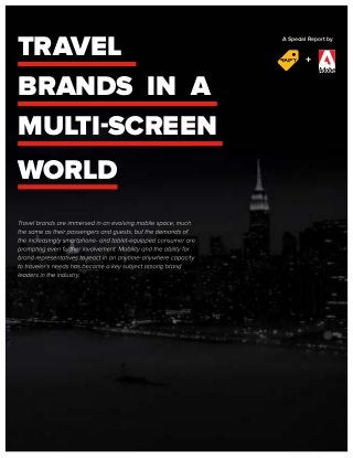 TRAVEL
BRANDS IN A
MULTI-SCREEN
WORLD
A Special Report by
+
 