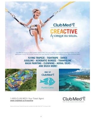 2
Photocredit:StockImage©iStock.com/Krakozawr
Club Med & Cirque du Soleil present CREACTIVETM
! It’s not a show, it’s a ha...