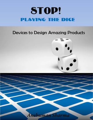 Preview - Stop! Playing the Dice: Devices to Design Amazing Products