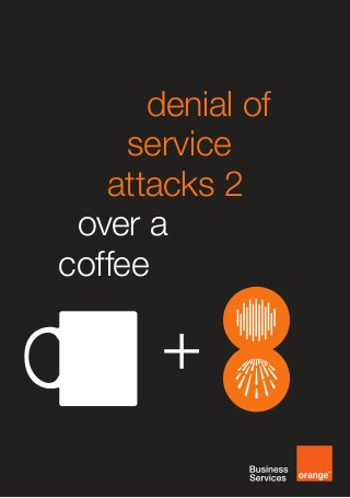 denial of
service
attacks 2
over a
coffee
 