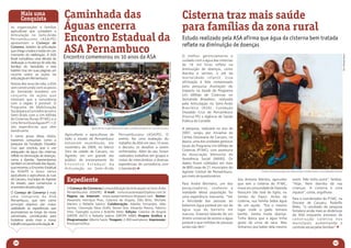 Mais uma
        Conquista                        Caminhada das                                                                                                            Cisterna traz mais saúde
As organizações e famílias
agricultoras que compõem a
                                         Águas encerra                                                                                                            para famílias da zona rural
Articulação no Semi-Árido
Pe r n a m b u c a n o ( A S A / P E )   Encontro Estadual da                                                                                                     Estudo realizado pela ASA afirma que água da cisterna bem tratada

                                         ASA Pernambuco
apresentam o Começo de
Conversa, boletim da articulação                                                                                                                                  reflete na diminuição de doenças
que chega a todos e todas em um
momento de celebração. A ASA




                                                                                                                                                                                                                                                                                                     Foto: Rafaella Sabino
Brasil completou uma década de           Encontro comemorou os 10 anos da ASA                                                                                     O melhor gerenciamento e
                                                                                                                                                                  cuidado com a água das cisternas
dedicação a mudança de vida das




                                                                                                                                       Foto: Catarina de Angola
                                                                                                                                                                  de 16 mil litros reflete na
famílias do Semiárido e este
boletim traz em suas páginas um                                                                                                                                   diminuição de doenças, como
recorte sobre as ações da                                                                                                                                         diarréia e vermes, e até da
articulação em Pernambuco.                                                                                                                                        mortalidade infantil. Essa
Nesses dez anos de vida, a ASA
                                                                                                                                                                  afirmação é fato comprovado
vem construindo com os povos                                                                                                                                      pela pesquisa Avaliação do
do Semiárido brasileiro um                                                                                                                                        Impacto na Saúde do Programa
conjunto de ações que                                                                                                                                             Um Milhão de Cisternas no
mostram que a convivência                                                                                                                                         Semiárido Brasileiro, realizada
com a região é possível. O                                                                                                                                        pela Articulação no Semi-Árido
Programa de Mobilização                                                                                                                                           Brasileiro (ASA), Fundação
Social para a Convivência com o                                                                                                                                   Oswaldo Cruz de Pernambuco
Semi-Árido com o Um Milhão                                                                                                                                        (Fiocruz-PE) e Agência de Saúde
de Cisternas Rurais (P1MC) e o
                                                                                                                                                                  Pública do Canadá.
Uma Terra e Duas Águas (P1+2)
são experiências que vêm                                   Agricultores e agricultoras de todo o estado ocuparam as ruas de Caruaru.                              A pesquisa, realizada no ano de
dando certo.
                                         Agricultores e agricultoras de             Pernambucano (ASA/PE). O                                                      2007, surgiu por iniciativa da
E como prova dessa vitória,                                                                                                                                       Cáritas Diocesana de Caruaru, na
trazemos conquistas como a               todo o estado de Pernambuco                evento fez uma avaliação do
                                         estiveram reunidos/as, em                  trabalho da ASA em seus 10 anos                                               época, uma das unidades gestoras
pesquisa da Fundação Oswaldo
                                         novembro de 2009, no Marco                 e discutiu os desafios a serem                                                locais do Programa Um Milhão de
Cruz que concluiu que o uso
adequado da água das cisternas           Zero da cidade de Caruaru, no              enfrentados. Além do ato, foram                                               Cisternas (P1MC), com assessoria
reflete na diminuição de doenças,        Agreste, em um grande ato                  realizados trabalhos em grupos e                                              da Associação Menonita de
como a diarréia. Apresentamos            público de encerramento do                 visitas de intercâmbios a diversas                                            Assistência Social (AMAS). Os
também a Caminhada das Águas,            Encontro Estadual da                       experiências de convivência com                                               dados foram coletados em mais
que encerrou o Encontro Estadual         Articulação no Semi-Árido                  o Semiárido.                                                                  de 800 casas de 21 municípios do
da ASA/PE e levou vários                                                                                                                                          Agreste Central de Pernambuco,                      Estudo afirma que água da cisterna bem tratada reduz a mortalidade infantil.
agricultores e agricultoras às ruas                                                                                                                               por meio de questionários.
de Caruaru, município do Agreste
do estado, para comemorar o
                                          Expediente                                                                                                              Para André Monteiro, um dos
                                                                                                                                                                                                       Seu Antonio Martins, agricultor
                                                                                                                                                                                                       que tem a cisterna do P1MC,
                                                                                                                                                                                                                                                   assim. Não tinha outra”, lembra.
                                                                                                                                                                                                                                                   “Hoje, Nem diarréia dá nas
aniversário da articulação.               O Começo de Conversa é uma publicação da Articulação no Semi-Árido                                                      pesquisadores, conhecer a            mora na comunidade de Fazenda               crianças. A cisterna é uma
O Começo de Conversa é mais               Pernambucano (ASA/PE). E-mail: comunicacaoasape@yahoo.com.br                                                            realidade dessa população foi        Nova,em São José do Egito, no               riqueza”, conta, orgulhoso.
uma conquista da ASA                      Página na Internet: www.asapernambuco.blogspot.com Textos:                                                              uma experiência marcante. “Ver       Sertão do Pajeú. Antes da
Pernambuco, que tem como                  Alexandre Henrique Pires, Catarina de Angola, Eldo Brito, Michelle                                                                                                                                       Para o coordenador do P1MC, na
                                                                                                                                                                  a felicidade das pessoas ao          cisterna, sua família bebia água            Diocese de Caruaru, Rodolfo
principal objetivo dar maior              Martins e Rafaella Sabino. Colaboração: Adeildo Fernandes, Aldo                                                         beberem água potável em vez de       de um açude. “Era o mesmo
visibilidade às experiências que          Santos, Conceição Paiva (Solô), Daniel Dias, Eduardo Pereira, Fabrício                                                                                                                                   Melo, “o resultado da pesquisa
                                                                                                                                                                  água suja do barreiro me             lugar onde o gado tomava                    fortalece ainda mais as dinâmicas
acumulamos ao longo da nossa              Vítor, Geangela Lucena e Rodolfo Melo. Edição: Catarina de Angola
                                          (DRT/PE 4477) e Rafaella Sabino (DRT/PE 4480) Projeto Gráfico e
                                                                                                                                                                  marcou. Estamos falando de um        banho. Existia muita doença.                da ASA enquanto processo de
caminhada, contribuindo para
fortalecer ainda mais o nosso             Diagramação: Alberto Saulo. Tiragem: 2.000 exemplares. Impressão:                                                       direito universal de acesso a água   Tinha época que a água tinha                construção coletiva nos
trabalho enquanto articulação.            Provisual Gráfica.                                                                                                      potável e que milhões de pessoas     gosto de urina de vaca. Mas                 municípios, aumentando o
                                                                                                                                                                  ainda não têm”.                      tínhamos que beber dela mesmo               controle social pelas famílias”.



  02                                                                                                                                                                                                                                                                                     03
 