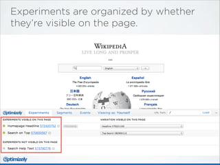 Experiments are organized by whether
they’re visible on the page.

 