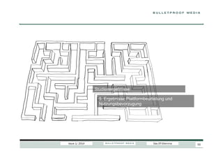 Studienergebnisse
5. Ergebnisse Plattformbeurteilung und
Nutzungsbevorzugung

Issue 1/ 2014

Das DT-Dilemma

55

 