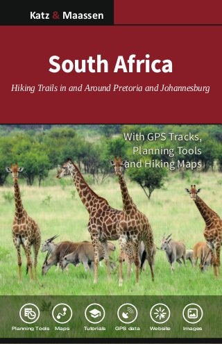 Front
5.5” x 8.5”
(139.7 mm x 215.9mm)
Paperback Book
Cover Template
5.5” X 8.5” Book
(139.7mm X 215.9mm)
White Paper
0.77” Spine Width
(19.448mm)
South Africa
Hiking Trails in and Around Pretoria and Johannesburg
With GPS Tracks,
Planning Tools
and Hiking Maps
Katz & Maassen
Planning Tools GPS data Website ImagesMaps Tutorials
 