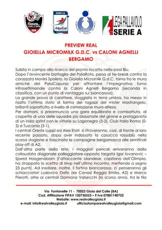 Via Fontanelle 11 - 70023 Gioia del Colle (BA)
Cod. Affiliazione FIPAV 150730523 – P.Iva 07881140722
Website: www.realvoll...