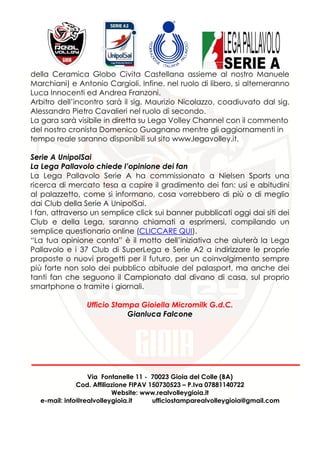 Via Fontanelle 11 - 70023 Gioia del Colle (BA)
Cod. Affiliazione FIPAV 150730523 – P.Iva 07881140722
Website: www.realvoll...