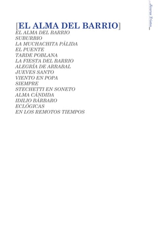 EL ALMA DEL BARRIO
SUBURBIO
LA MUCHACHITA PÁLIDA
EL PUENTE
TARDE POBLANA
LA FIESTA DEL BARRIO
ALEGRÍA DE ARRABAL
JUEVES SANTO
VIENTO EN POPA
SIEMPRE
STECHETTI EN SONETO
ALMA CÁNDIDA
IDILIO BÁRBARO
ECLÓGICAS
EN LOS REMOTOS TIEMPOS

...Jícaras Tristes

[EL ALMA DEL BARRIO]

 