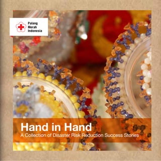 Hand in Hand

A Collection of Disaster Risk Reduction Success Stories

 