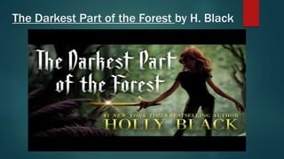 The Darkest Part of the Forest by H. Black