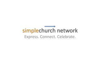 simplechurch network Express. Connect. Celebrate. 