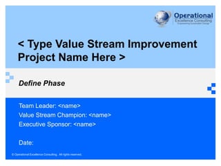Value Stream Mapping Project Template by Operational Excellence Consulting Slide 5