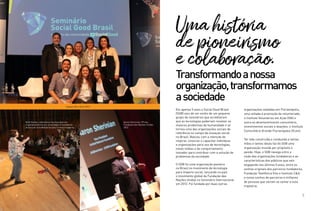 Equipe IVA e ICom 2013
54
Em apenas 5 anos o Social Good Brasil
(SGB) saiu de um sonho de um pequeno
grupo de visionários ...
