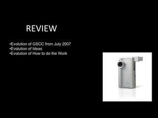 REVIEWEvolution of GSCC from July 2007