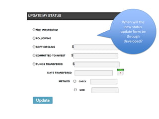 When will the
  new status
update form be
   through
  developed?
 
