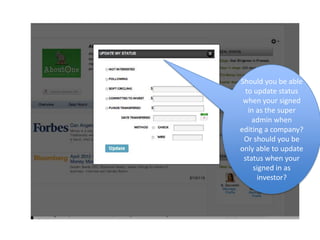 Should you be able
 to update status
 when your signed
  in as the super
    admin when
editing a company?
 Or should you be
only able to update
 status when your
    signed in as
      investor?
 
