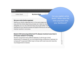 Can you explain active
deals? When does the
 news populate onto
  your dashboard?
 