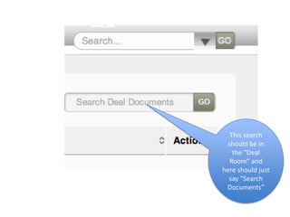 This search
  should be in
    the “Deal
   Room” and
here should just
  say “Search
 Documents”
 