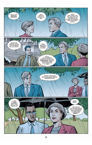 ISSO É UMA
AMEAÇA,
SENADOR?
NÃO
PRECISO
AMEAÇÁ-LA,
JEN.
VOCÊ
TEVE SORTE UMA
VEZ, MAS NÃO VAI
CONSEGUIR SE
ELEGER NOVAMENTE…
NÃO SEM MINHA
AJUDA.
DESCULPE,
SENHOR. estão
lhe chamando
NA ALA OESTE.
MINHA
REUNIÃO É
SOMENTE
ÀS SETE.
ESTOU
LHE CHAMANDO
POR SOLICITAÇÃO DO
PRESIDENTE, SENHOR.
MANDARAM DIZER
QUE É RELATIVO
À “355”.
VAMOS CONTINUAR
ESSA DISCUSSÃO DEPOIS,
REPRESENTANTE.
O QUE
É “355”,
SENHORA?
NÃO É UMA
EMENDA, É?
QUEM
SABE?
MAS SE ELE
VAI SE ENCONTRAR
COM O PRESIDENTE,
PROVAVELMENTE
É SOBRE BEI-
SEBOL…
12
 