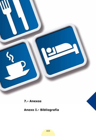 7.- Anexos


Anexo I.- Bibliografía




             103
 